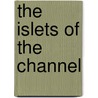 The Islets Of The Channel by Unknown