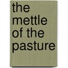 The Mettle Of The Pasture by Unknown