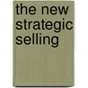 The New Strategic Selling door Onbekend