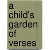 A Child's Garden Of Verses door Onbekend