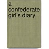 A Confederate Girl's Diary door Onbekend