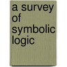 A Survey Of Symbolic Logic by Unknown