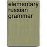 Elementary Russian Grammar door Onbekend