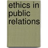 Ethics In Public Relations door Onbekend