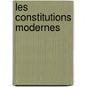 Les Constitutions Modernes by Unknown