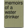 Memoirs of a Water Drinker door Onbekend