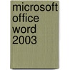Microsoft Office Word 2003 door Onbekend