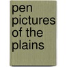 Pen Pictures Of The Plains door Onbekend