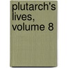 Plutarch's Lives, Volume 8 door Onbekend