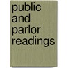 Public and Parlor Readings by Unknown