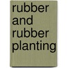 Rubber And Rubber Planting by Unknown