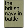 The British Navy In Battle door Onbekend
