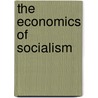 The Economics Of Socialism door Onbekend