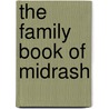 The Family Book Of Midrash by Unknown