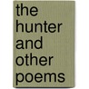 The Hunter And Other Poems door Onbekend
