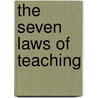 The Seven Laws Of Teaching door Onbekend