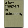 A Few Chapters In Astronomy door Onbekend