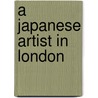 A Japanese Artist In London by Unknown