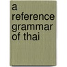 A Reference Grammar of Thai door Onbekend