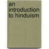 An Introduction to Hinduism door Onbekend