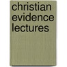 Christian Evidence Lectures door Onbekend