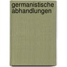 Germanistische Abhandlungen door Onbekend