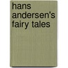 Hans Andersen's Fairy Tales by Unknown