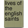 Lives Of The English Saints door Onbekend