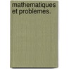 Mathematiques Et Problemes. door Onbekend