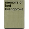 Memoirs Of Lord Bolingbroke door Onbekend