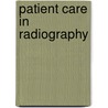 Patient Care In Radiography door Onbekend