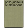 Philo-Judaeus Of Alexandria by Unknown