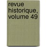 Revue Historique, Volume 49 door Onbekend
