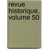 Revue Historique, Volume 50 door Onbekend