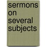 Sermons On Several Subjects door Onbekend