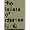 The Letters Of Charles Lamb door Onbekend