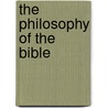 The Philosophy Of The Bible door Onbekend