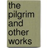 The Pilgrim And Other Works door Onbekend