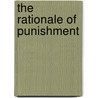 The Rationale Of Punishment by Unknown