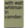 With Walt Whitman in Camden door Onbekend