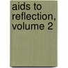 Aids to Reflection, Volume 2 door Onbekend