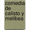 Comedia de Calisto y Melibea by Unknown