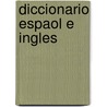 Diccionario Espaol E Ingles door Onbekend