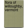 Flora Of Willoughby, Vermont door Onbekend