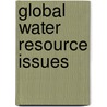 Global Water Resource Issues door Onbekend