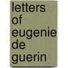 Letters of Eugenie De Guerin door Onbekend