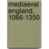 Mediaeval England, 1066-1350 door Onbekend