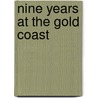 Nine Years At The Gold Coast door Onbekend