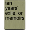 Ten Years' Exile, Or Memoirs door Onbekend