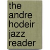 The Andre Hodeir Jazz Reader door Onbekend